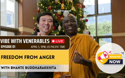 Vibe with Venerables Episode 01: Freedom from Anger, with Bhante Buddharakkhita