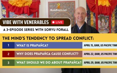 Vibe with Venerables Episodes 03-05. The Mind’s Tendency to Spread Conflict: Prapañca, with Soryu Forall