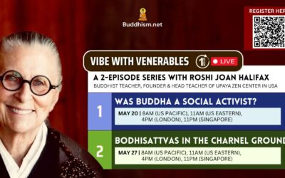 Vibe with Venerables Episodes 07-08. Was Buddha a Social Activist? Bodhisattvas in the Charnel Grounds, with Roshi Joan Halifax