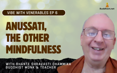 Recording of Episode 06 Vibe with Venerables “Anussati, The Other Mindfulness” with Bhante Shravasti Dhammika