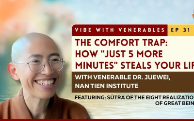 The Comfort Trap: How “Just 5 More Minutes” Steals Your Life | Vibe with Venerables Ep 31 with Venerable Juewei